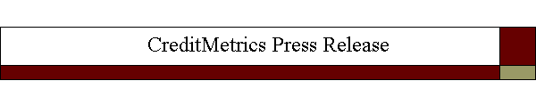CreditMetrics Press Release